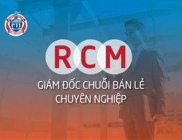RCM – Giám đốc chuỗi bán lẻ chuyên nghiệp